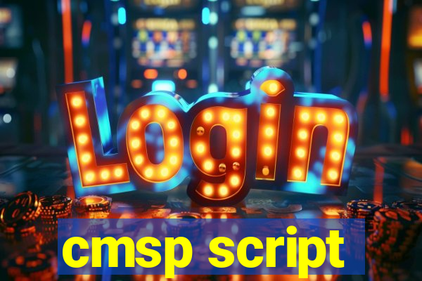 cmsp script